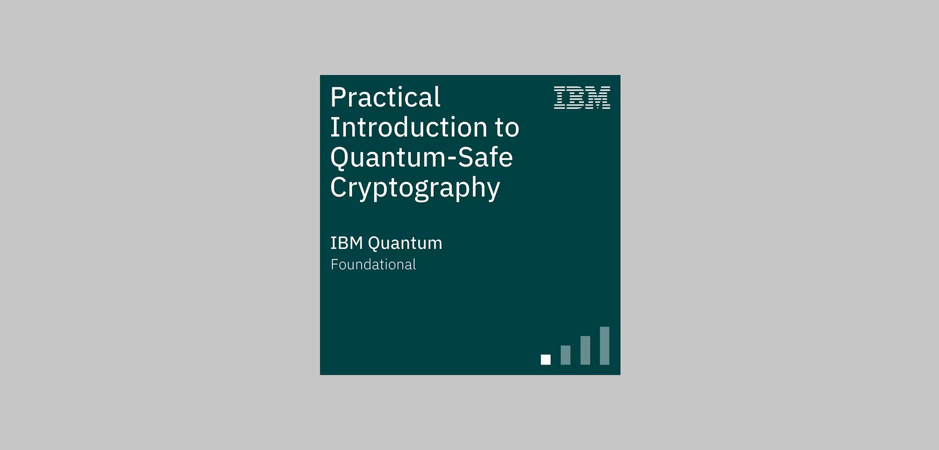 A square badge stating the name of this course, foundational level, and issued by IBM Quantum®.