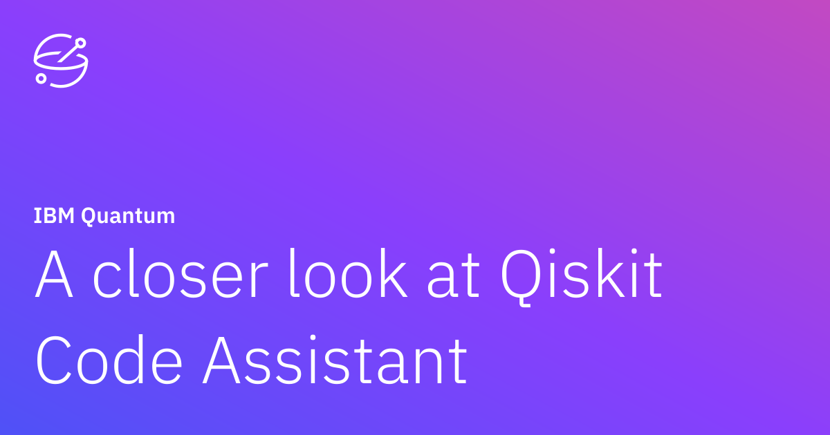 A closer look at Qiskit Code Assistant | IBM Quantum Documentation