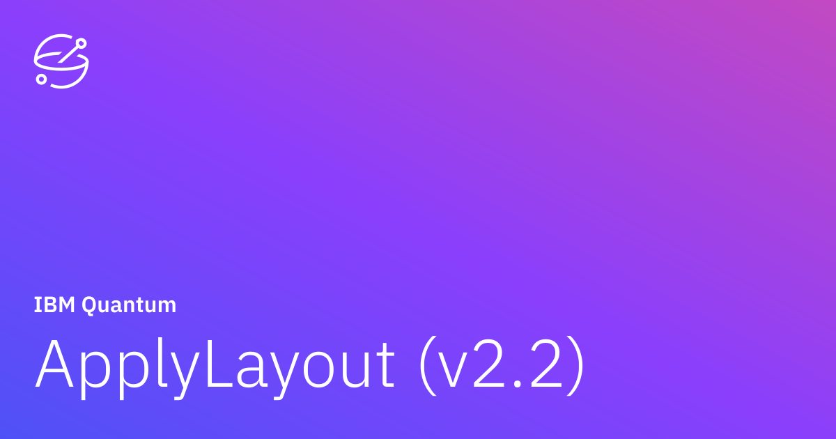 ApplyLayout (v2.2) | IBM Quantum Documentation