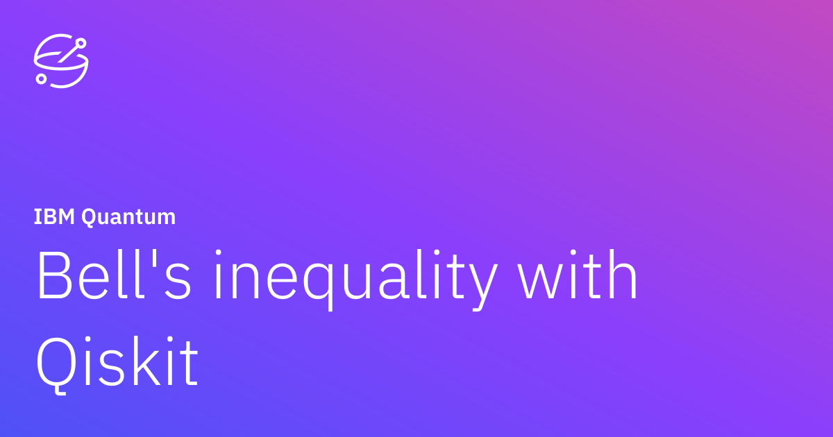 Bell's inequality with Qiskit | IBM Quantum Learning
