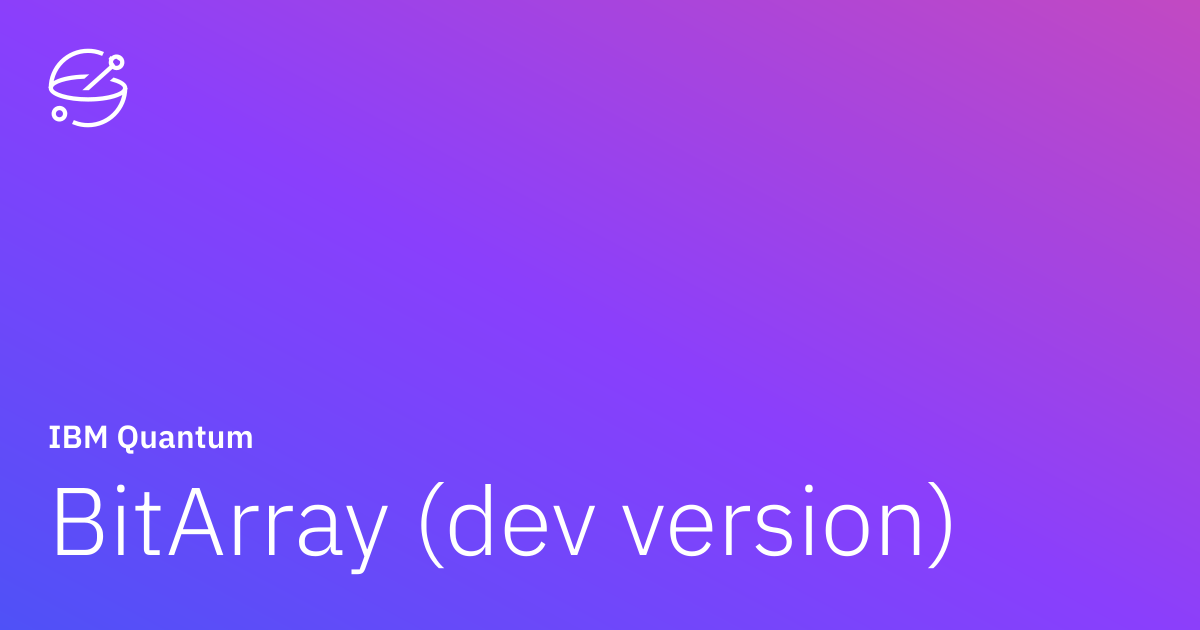 BitArray (dev version) | IBM Quantum Documentation