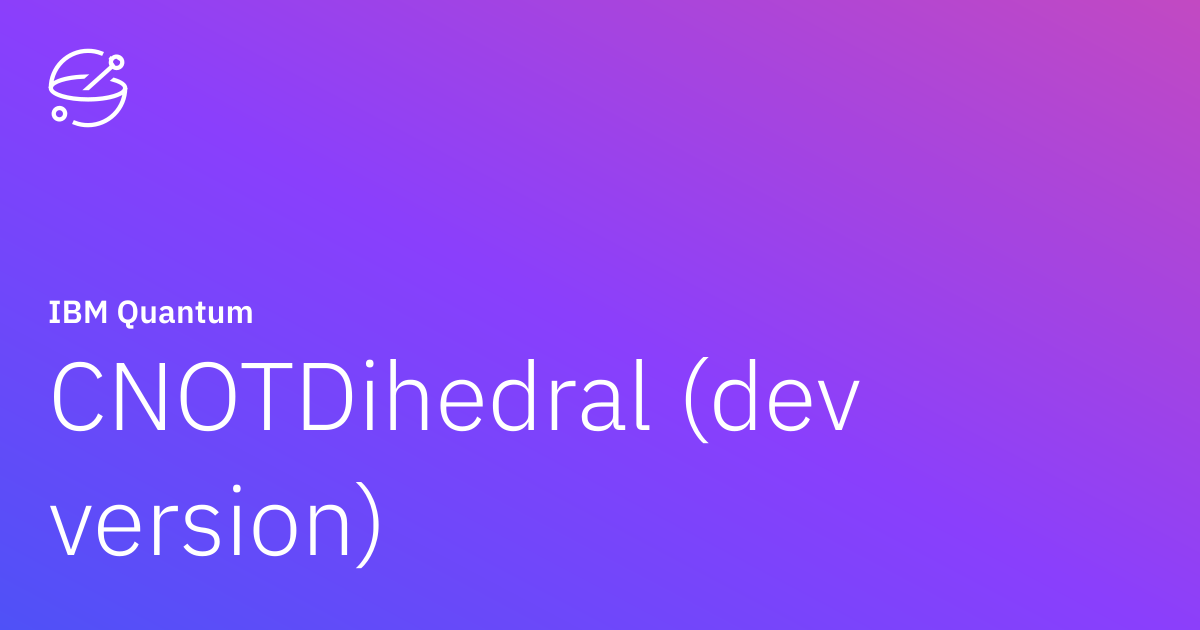 CNOTDihedral (dev version) | IBM Quantum Documentation