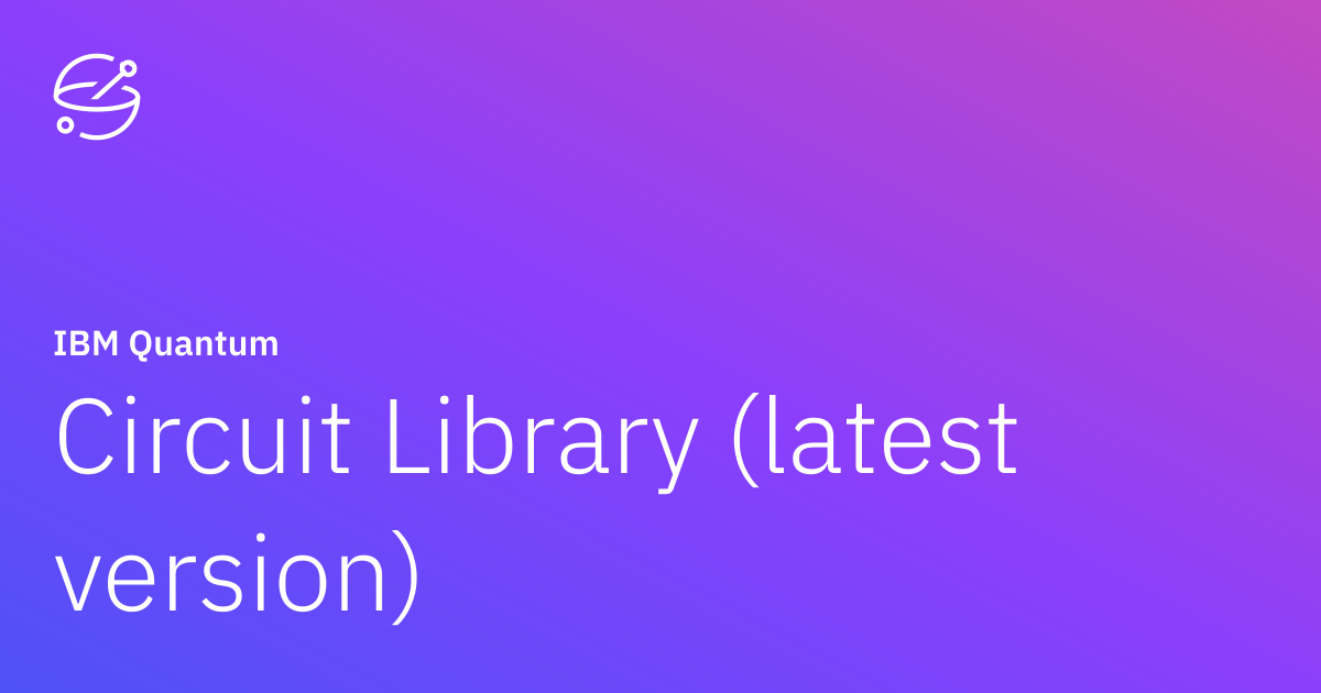 Circuit Library (latest version) | IBM Quantum Documentation