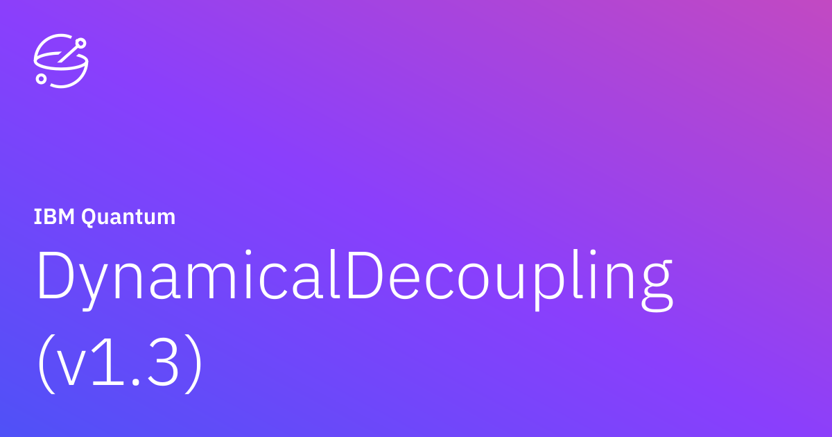 DynamicalDecoupling (v1.3) | IBM Quantum Documentation