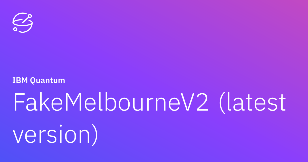 FakeMelbourneV2 (latest version) | IBM Quantum Documentation