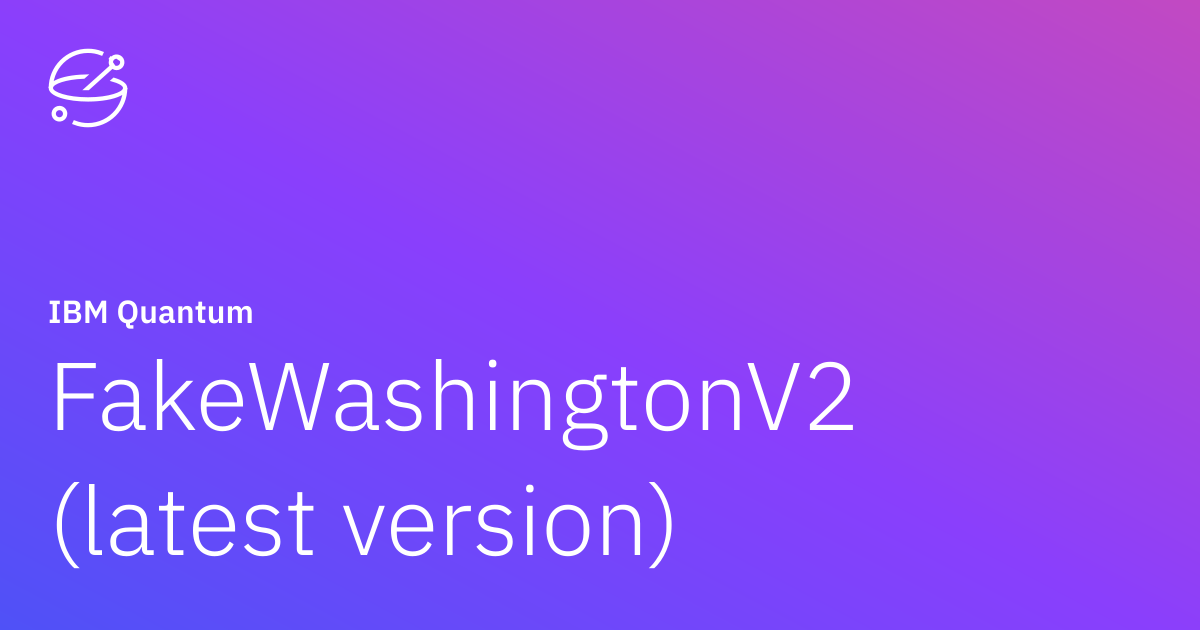 FakeWashingtonV2 (latest version) | IBM Quantum Documentation
