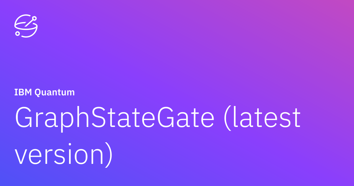 GraphStateGate (latest version) | IBM Quantum Documentation