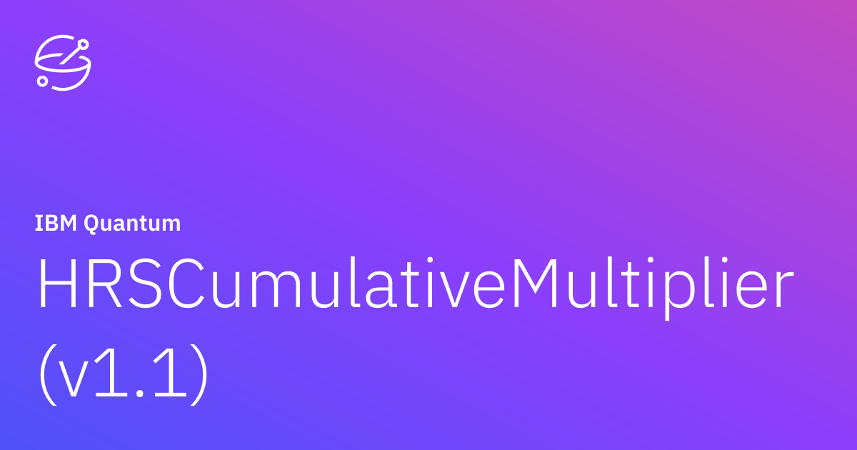 HRSCumulativeMultiplier (v1.1) | IBM Quantum Documentation