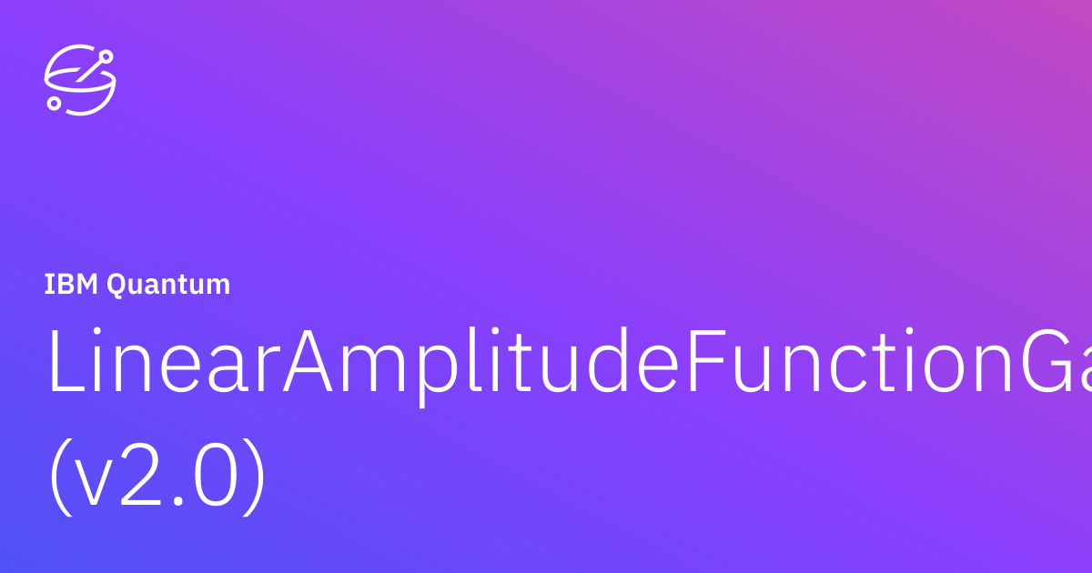 LinearAmplitudeFunctionGate (v2.0) | IBM Quantum Documentation
