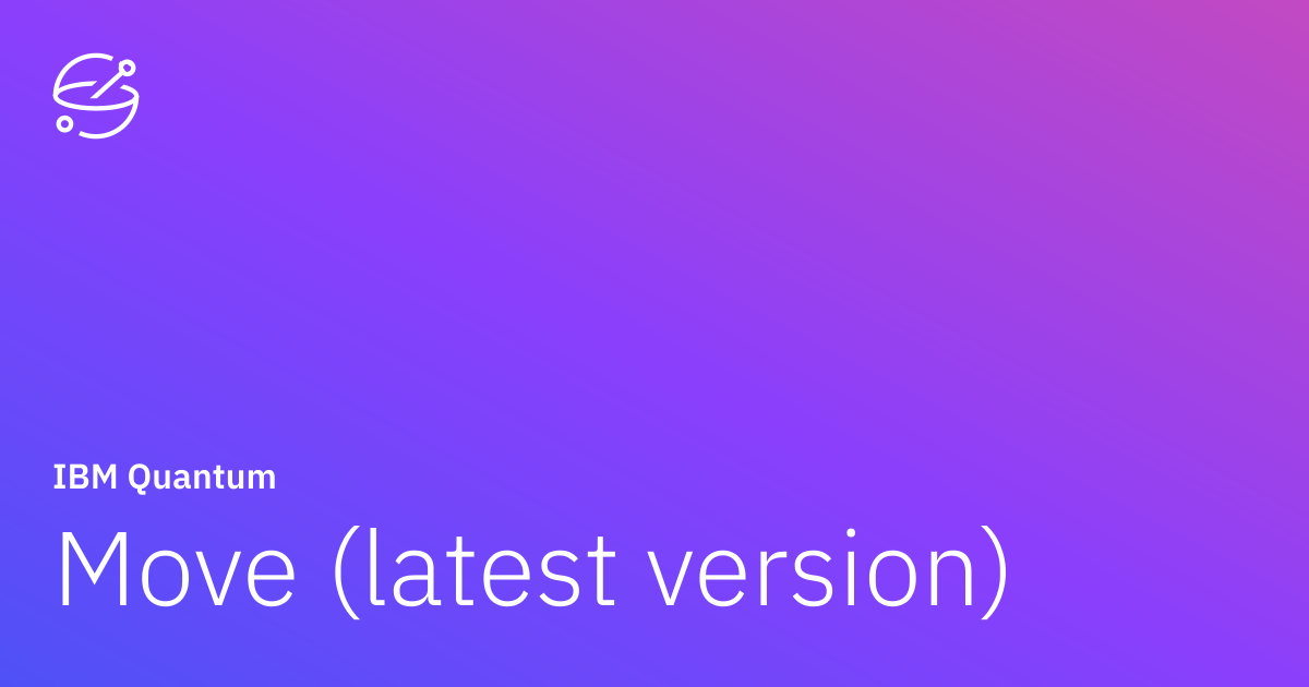 Move (latest version) | IBM Quantum Documentation