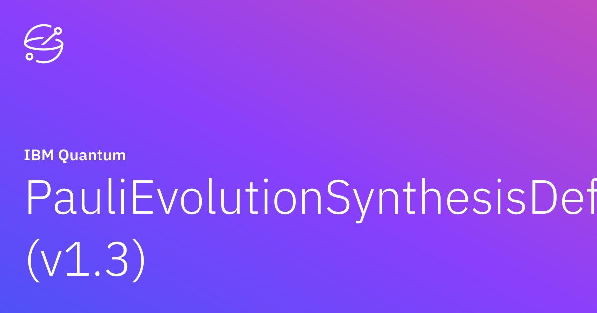 PauliEvolutionSynthesisDefault (v1.3) | IBM Quantum Documentation