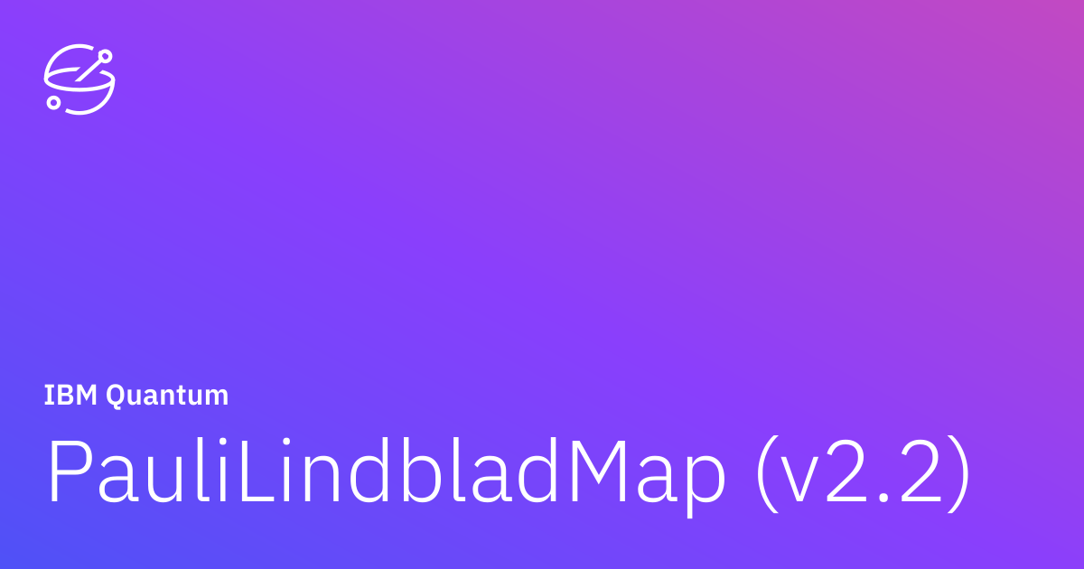 PauliLindbladMap (v2.2) | IBM Quantum Documentation