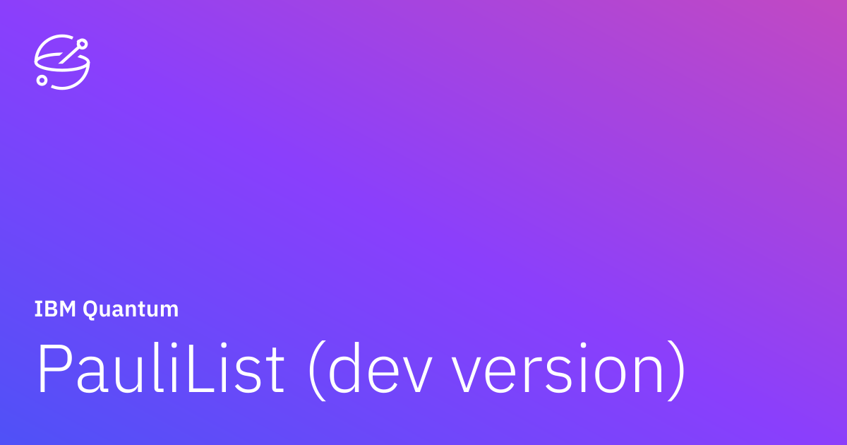 PauliList (dev version) | IBM Quantum Documentation