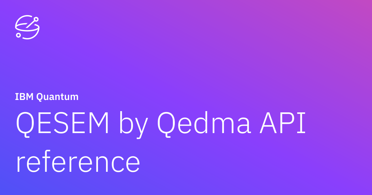 QESEM by Qedma API reference | IBM Quantum Documentation