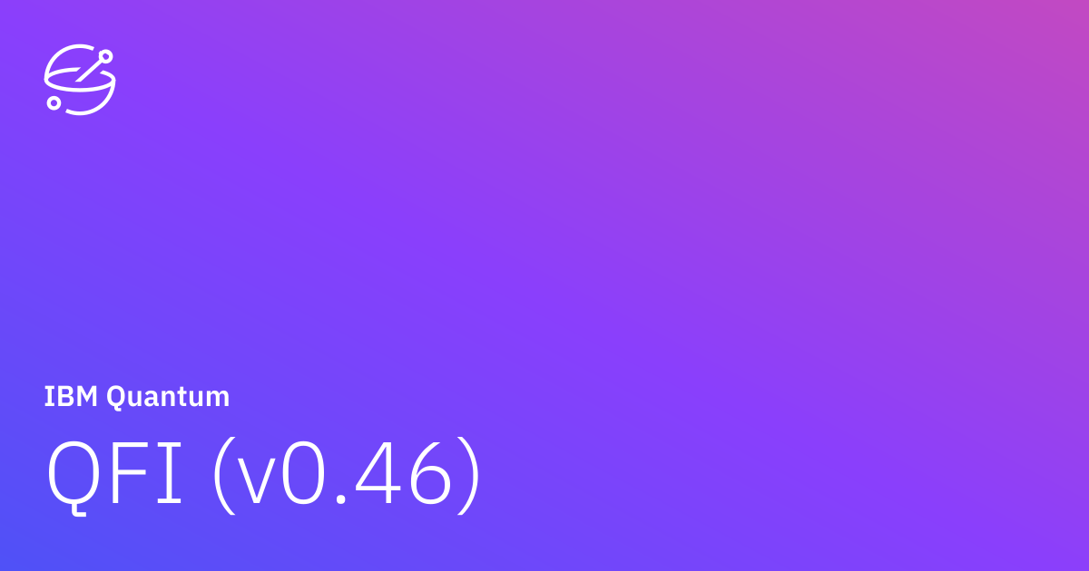 QFI (v0.46) | IBM Quantum Documentation
