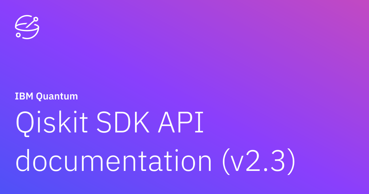 Qiskit SDK API documentation (v2.3) | IBM Quantum Documentation