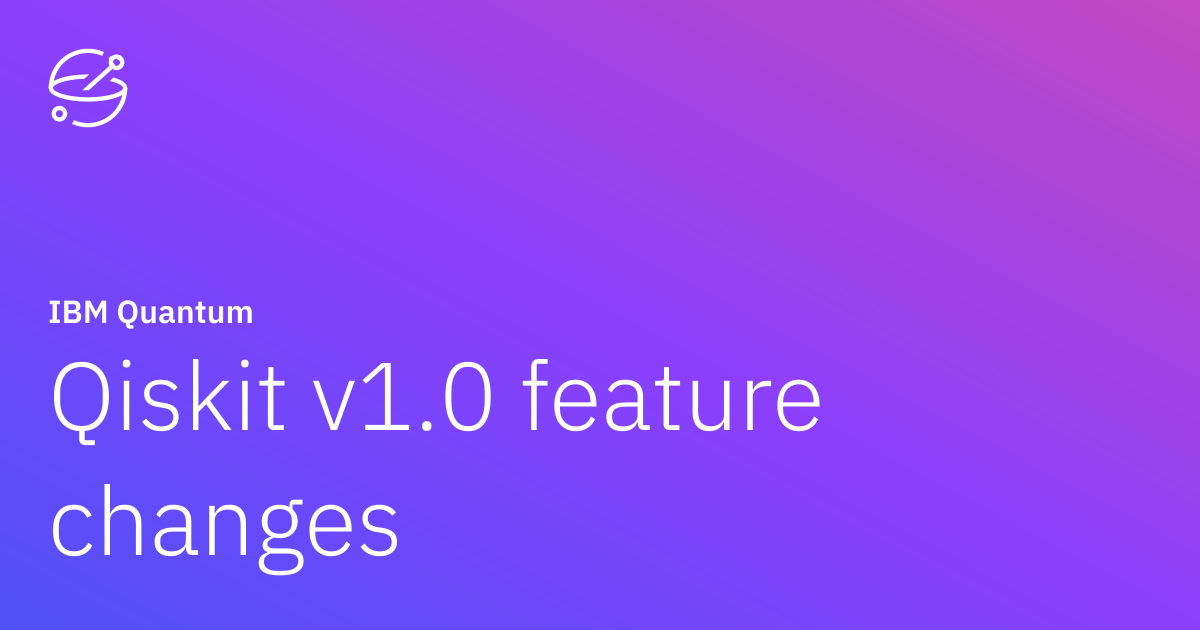 Qiskit v1.0 feature changes | IBM Quantum Documentation