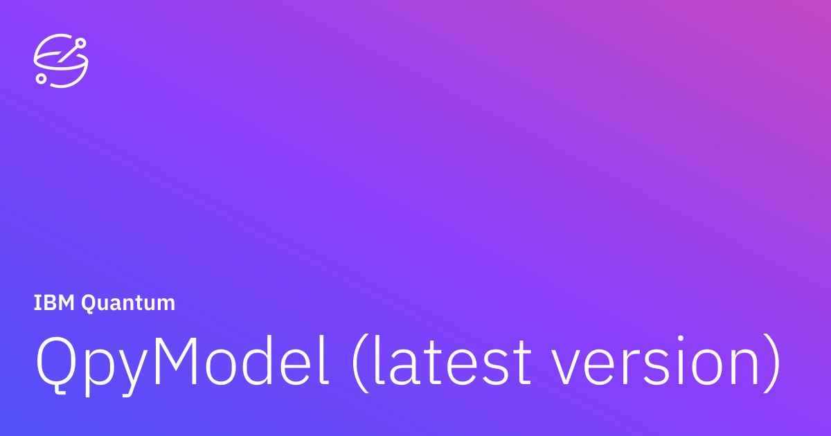 QpyModel (latest version) | IBM Quantum Documentation