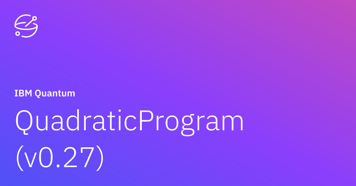 QuadraticProgram (v0.27) | IBM Quantum Documentation