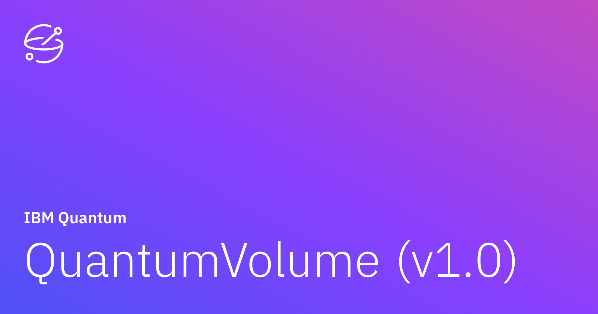QuantumVolume (v1.0) | IBM Quantum Documentation