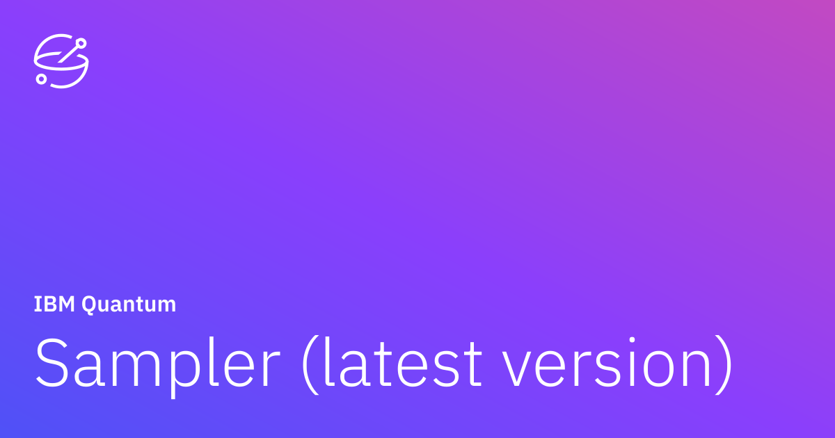 Sampler (latest version) | IBM Quantum Documentation