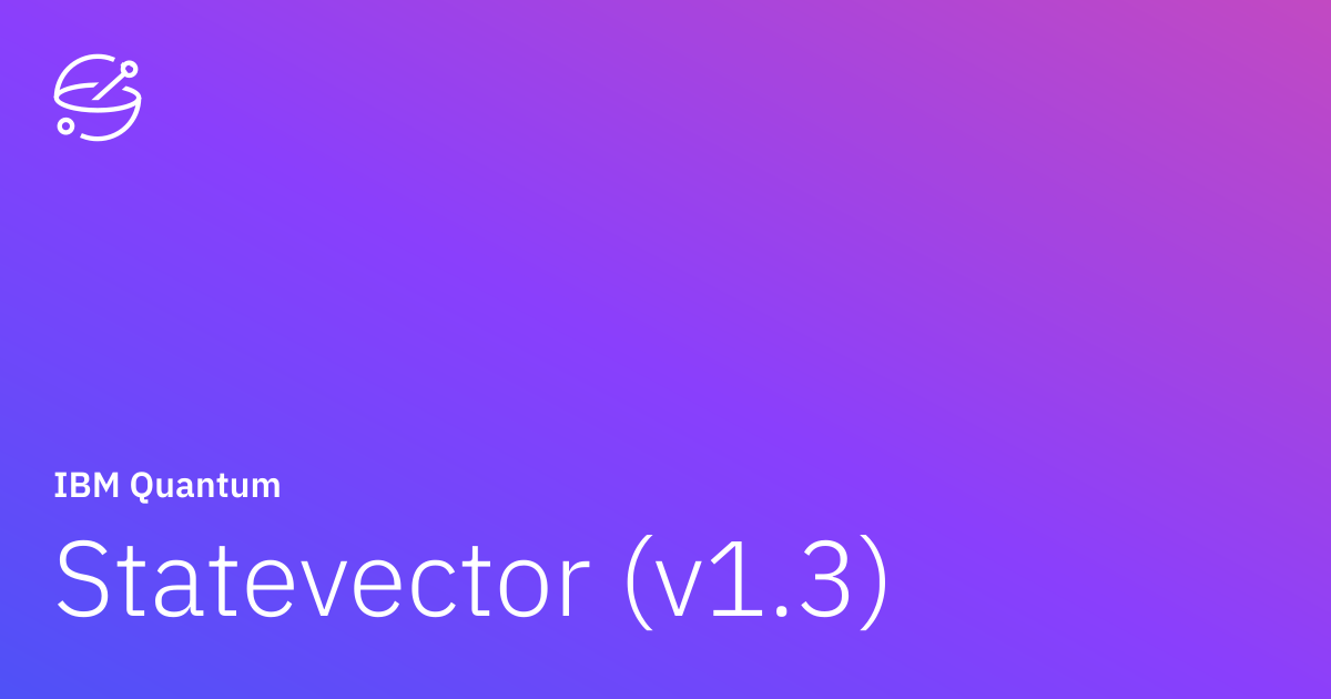Statevector (v1.3) | IBM Quantum Documentation