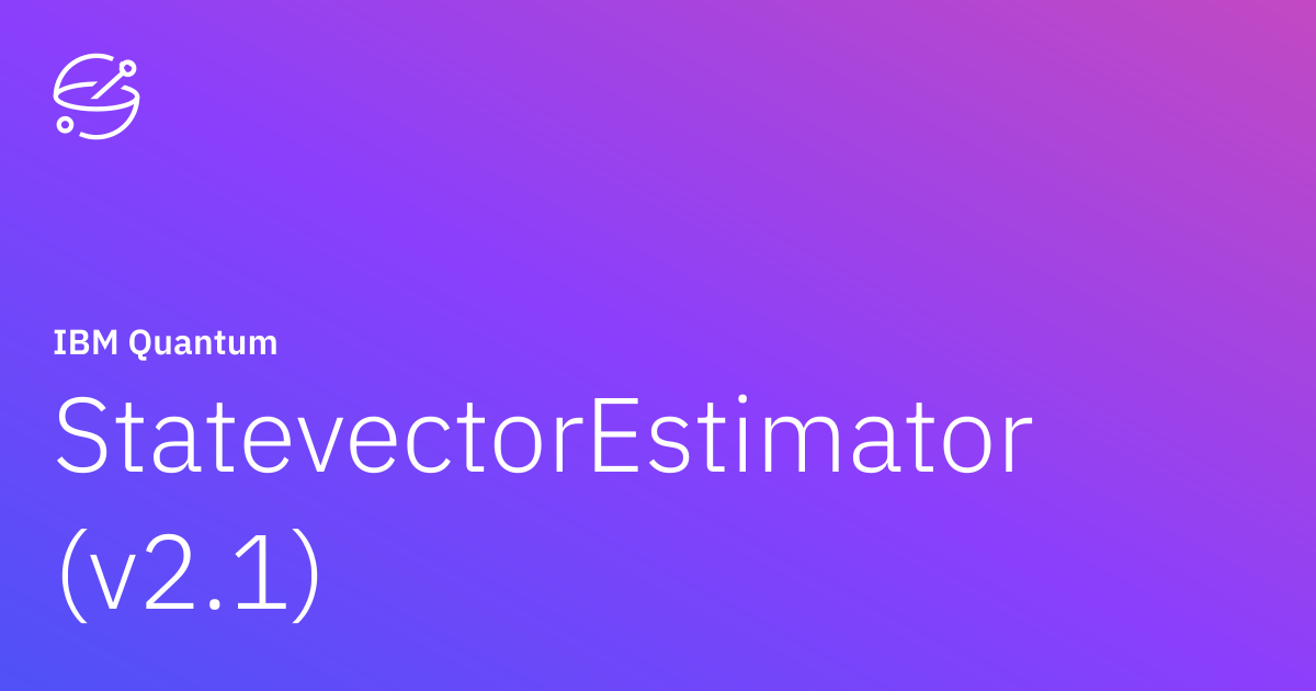 StatevectorEstimator (v2.1) | IBM Quantum Documentation