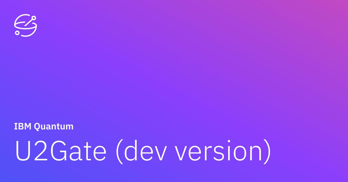 U2Gate (dev version) | IBM Quantum Documentation