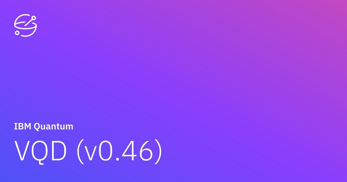 VQD (v0.46) | IBM Quantum Documentation