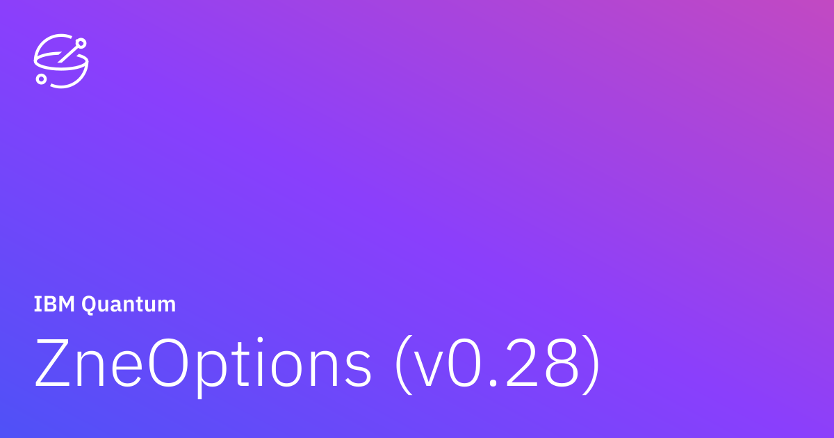 ZneOptions (v0.28) | IBM Quantum Documentation