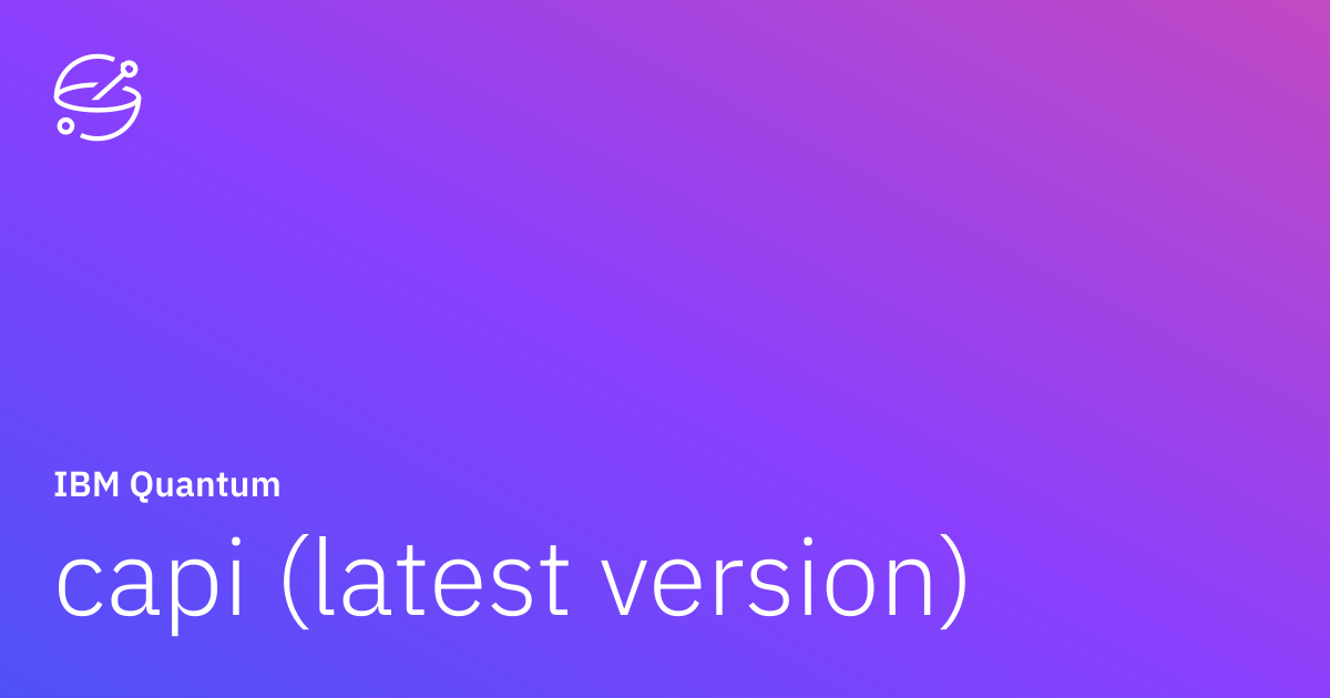 capi (latest version) | IBM Quantum Documentation