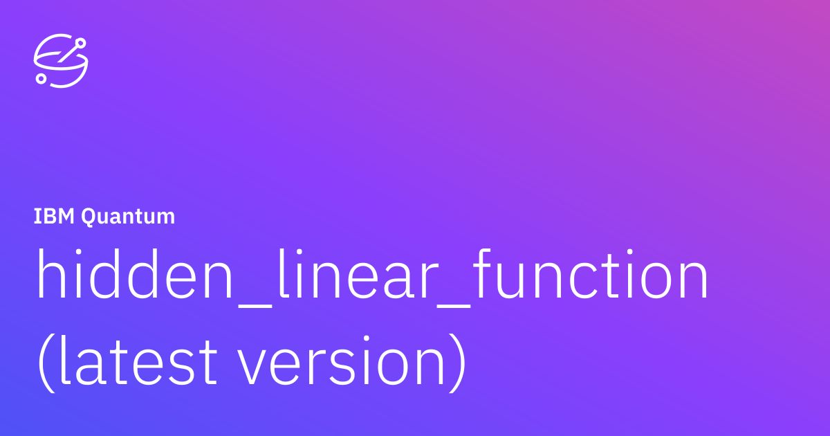 hidden_linear_function (latest version) | IBM Quantum Documentation