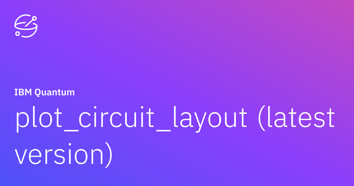 plot_circuit_layout (latest version) | IBM Quantum Documentation