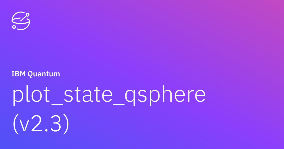 plot_state_qsphere (v2.3) | IBM Quantum Documentation