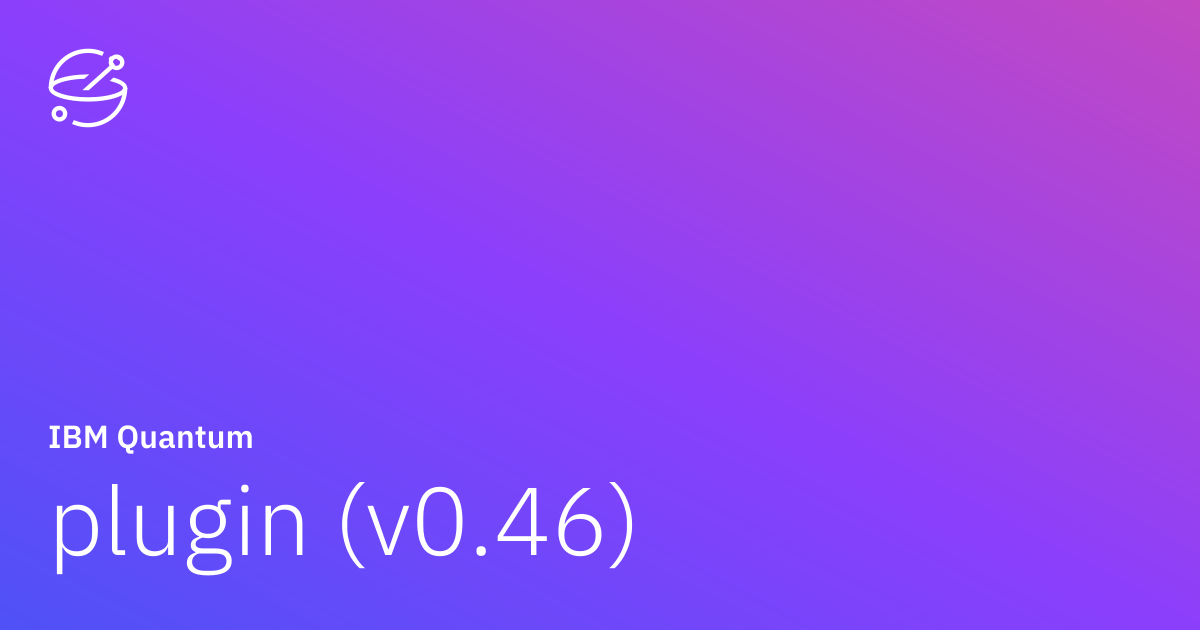 plugin (v0.46) | IBM Quantum Documentation