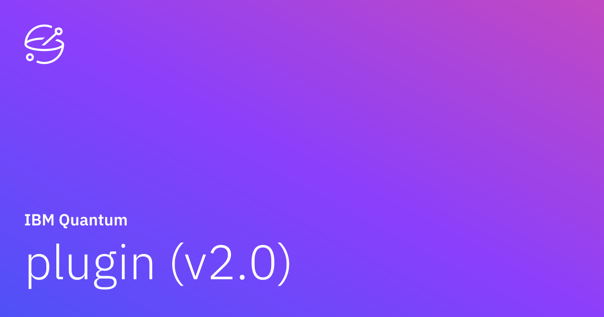 plugin (v2.0) | IBM Quantum Documentation