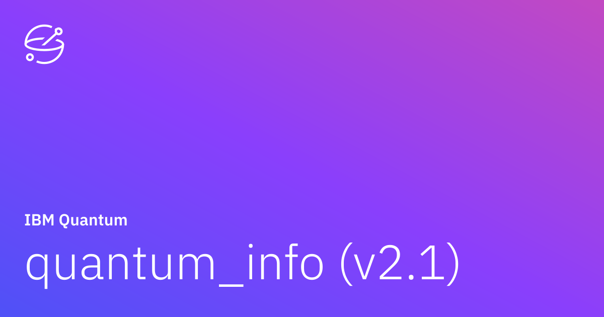 quantum_info (v2.1) | IBM Quantum Documentation
