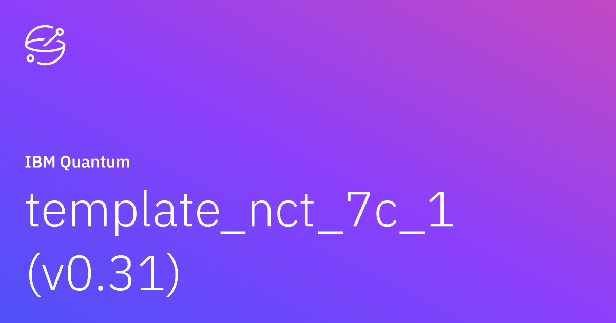 template_nct_7c_1 (v0.31) | IBM Quantum Documentation